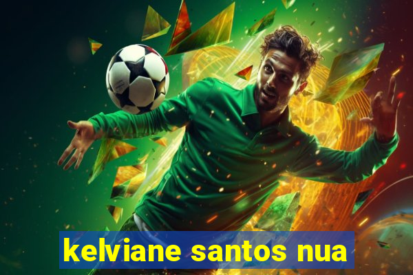 kelviane santos nua